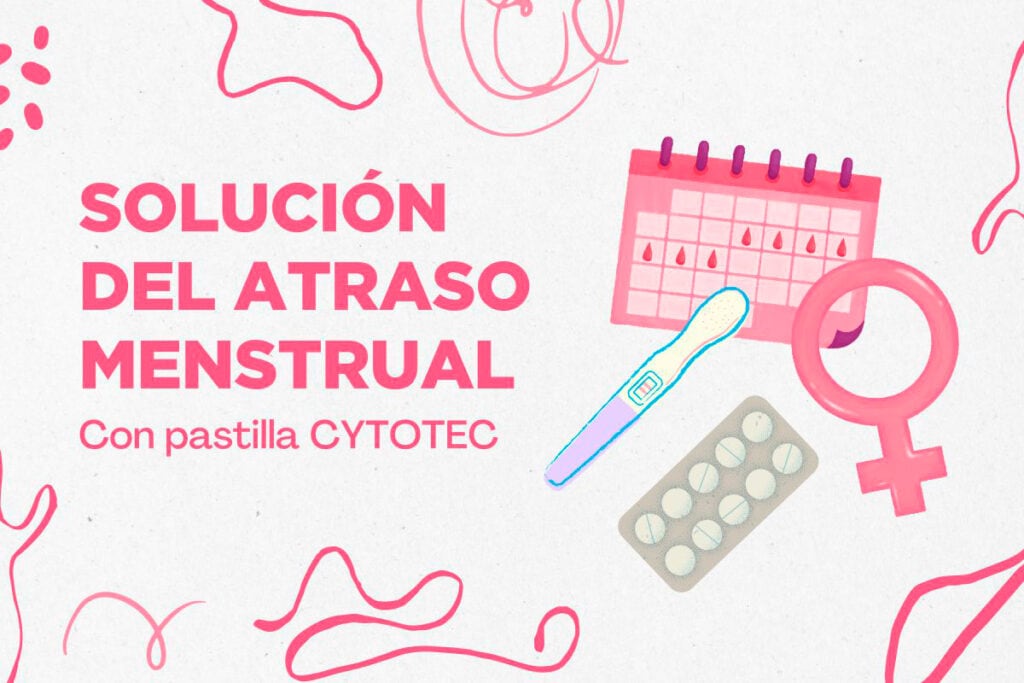 Soluciona tu retraso menstrual con pastilla Misoprostol